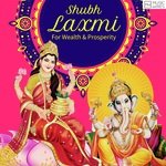 Shubh Laxmi - For Weath And Prosperity - Priyankaa Bhattacharya Song Download